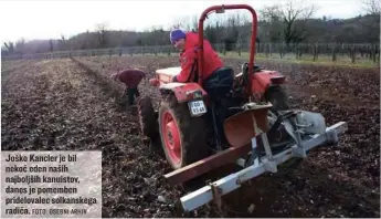  ?? FOTO: OSEBNI ARHIV ?? Joško Kancler je bil nekoč eden naših najboljših kanuistov, danes je pomemben prideloval­ec solkanskeg­a radiča.