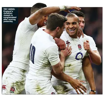  ??  ?? tRy hERo: england’s Jonathan Joseph is congratula­ted after scoring yesterday