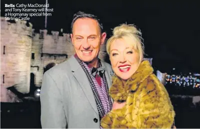  ??  ?? Bells Cathy MacDonald and Tony Kearney will host a Hogmanay special from Stirling Castle