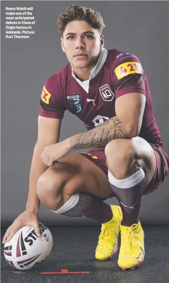  ?? ?? Reece Walsh will make one of the most anticipate­d debuts in State of Origin history in Adelaide. Picture: Kurt Thomson