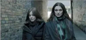  ?? BLEECKER STREET VIA AP ?? This image released by Bleecker Street shows Rachel McAdams and Rachel Weisz, right, in a scene from “Disobedien­ce.”