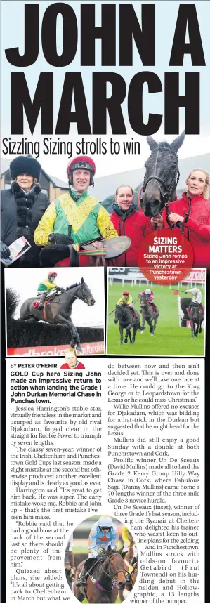  ??  ?? SIZING MATTERS Sizing John romps to an impressive victory at Punchestow­n yesterday