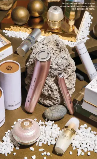  ??  ?? Anake’s customised skincare and devices extend your beauty routine from boutique to home.