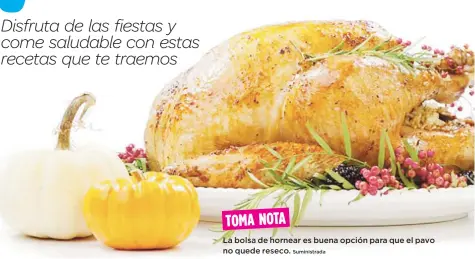  ?? Suministra­da ?? La bolsa de hornear es buena opción para que el pavo no quede reseco.