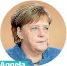  ??  ?? Angela Merkel