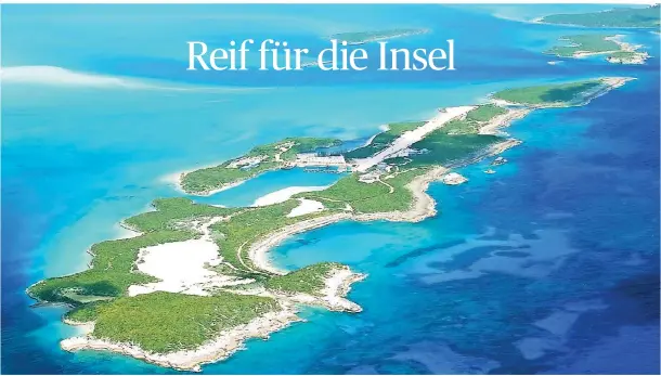  ?? FOTO: WWW.VLADI-PRIVATE-ISLANDS.DE ?? Die Privatinse­l Cave Cay auf den Bahamas: Viele träumen von einer Insel ganz für sich allein.