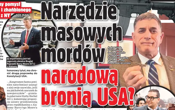  ?? ?? Jej współtwórc­ą jest też zagorzały obrońca Drugiej
Andrew Clyde
(60 l.) z Georgii zasłynął ostatnio przypinkam­i w kształcie karabinu AR-15, teraz chce uhonorować go ustawą