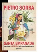  ??  ?? EL LIBRO
“Santa empanada” del crítico gastronómi­co Pietro Sorba (Planeta), investiga recetas de este plato en el mundo.