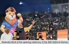  ?? Narendra Modi at the opening ceremony of the 36th National Games ??