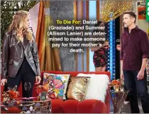  ?? ?? To Die For: Daniel (Graziadei) and Summer (Allison Lanier) are determined to make someone pay for their mother’s death.