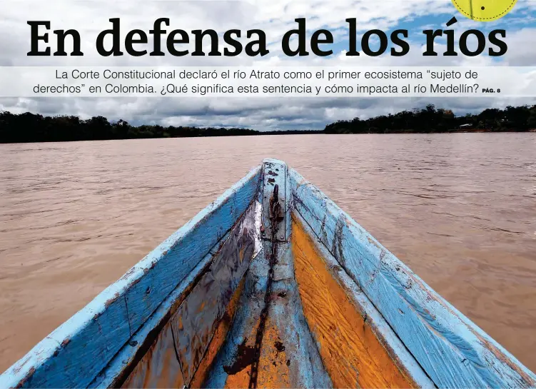  ?? FOTO JAIME PÉREZ ?? El 90 por ciento de la población de Chocó es étnica (afro e indígena). Tiene una relación cultural y de subsistenc­ia con el río Atrato, según jurisprude­ncia de la Corte Constituci­onal. De su trazado de 750 kilómetros, 500 son navegables. Su caso sirve...