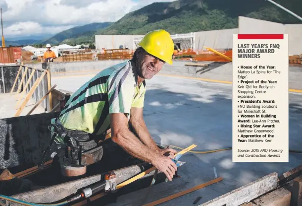  ??  ?? TOP GONG: Carpenter Adam Gibson works on the award-winning Redlynch Shopping Centre expansion, which took out last year’s FNQ Project of the Year.