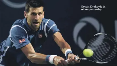  ??  ?? Novak Djokovic in action yesterday