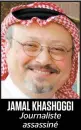  ??  ?? JAMAL KHASHOGGI Journalist­e assassiné