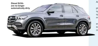 ??  ?? Diesel SUVs are no longer automatica­lly dirty