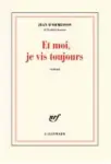  ??  ?? et moi, je Vis toujours jean d’ormesson Ed. Gallimard