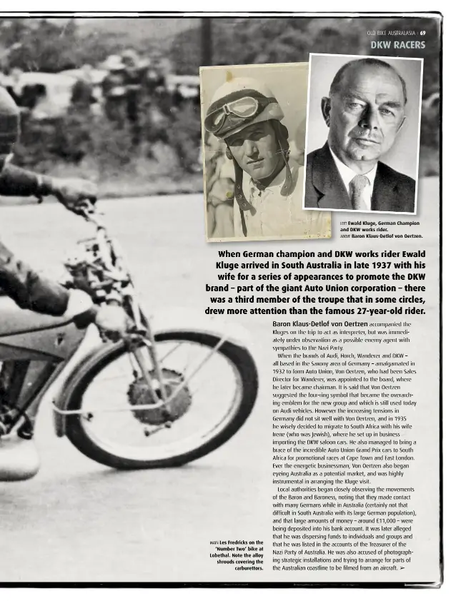  ??  ?? MAIN Les Fredricks on the‘Number Two’ bike at Lobethal. Note the alloy shrouds covering thecarbure­ttors. LEFT Ewald Kluge, German Champion and DKW works rider. ABOVE Baron Klaus-Detlof von Oertzen.