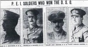  ?? SUBMITTED IMAGE ?? Although The Guardian was sometimes prone to overstatem­ent in celebratin­g Islanders’ wartime accomplish­ments, it was certainly remarkable that four P.E.I. military officers had already won the prestigiou­s Distinguis­hed Service Order by June 1917. The...