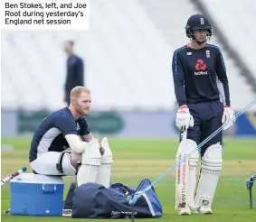  ??  ?? Ben Stokes, left, and Joe Root during yesterday’s England net session