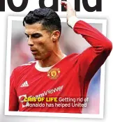  ?? ?? CRIS OF LIFE Getting rid of Ronaldo has helped United