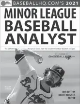  ??  ?? Excerpted from BaseballHQ.com’s 2021 Minor League Baseball Analyst. To order: https://www.baseballhq.com/mlba21