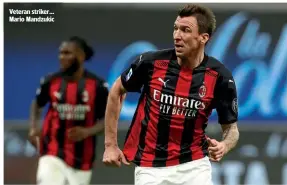  ??  ?? Veteran striker… Mario Mandzukic