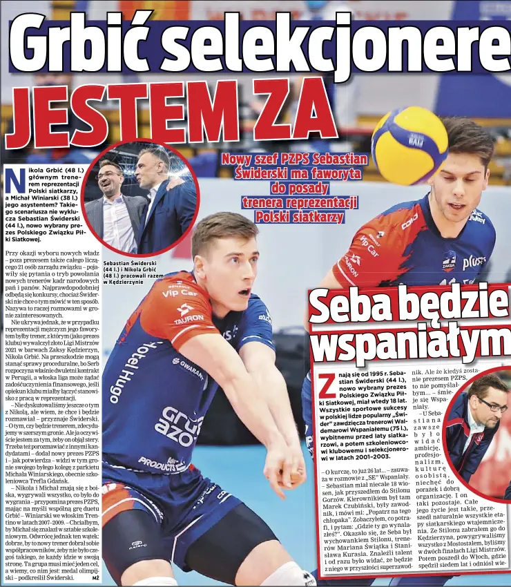  ?? ?? Sebastian Świderski (44 l.) i Nikola Grbić (48 l.) pracowali razem w Kędzierzyn­ie