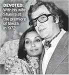  ?? ?? DEVOTED: With his wife Shakira at the premiere of Sleuth in 1972