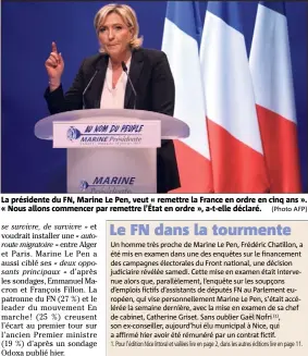  ?? (Photo AFP) ?? La présidente du FN, Marine Le Pen, veut « remettre la France en ordre en cinq ans ». « Nous allons commencer par remettre l’État en ordre », a-t-elle déclaré.