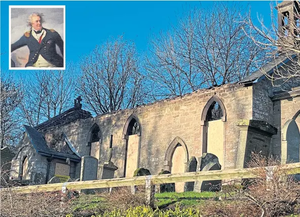  ?? ?? AFTERMATH: The charred and roofless shell of Lundie Church following the fire earlier this month, and, inset, a portrait of Admiral Adam Duncan.