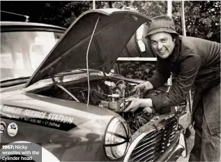  ??  ?? 1967: Nicky wrestles with the cylinder head