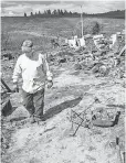  ?? COLIN MULVANY, AP ?? Vern Scherrer lost his home in a fire in Wellpinit, Wash.