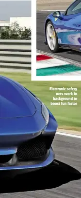  ??  ?? Electronic safety nets work in background to boost fun factor NEED TO KNOW An open-topped F8 Tributo Spider will arrive later