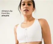  ?? ATHLETA ?? Athleta’s Zip Front Bra.