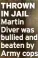  ?? ?? THROWN IN JAIL Martin Diver was bullied and beaten by Army cops