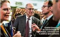  ??  ?? Ezekiel Emanuel, da Universida­de da Pensilvâni­a, conversa com o público após palestra