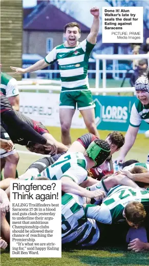  ?? PICTURE: PRiME Media Images ?? Done it! Alun Walker’s late try seals the deal for Ealing against Saracens