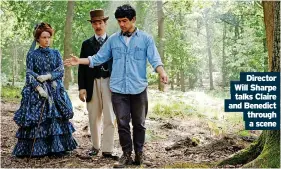  ?? ?? Director Will Sharpe talks Claire and Benedict through a scene