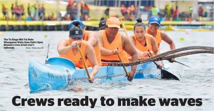  ?? Photo / Waka Ama NZ ?? The Te Ringa Miti Tai Heke Whanganui Waka Ama Club’s Open Women’s crew at last year’s nationals.