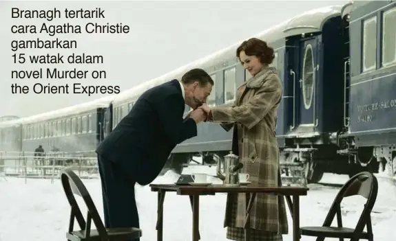  ??  ?? ANTARA babak dalam Murder on the Orient Express.