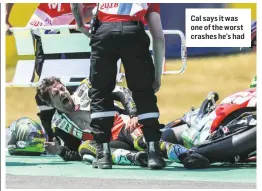  ??  ?? Cal says it was one of the worst crashes he’s had