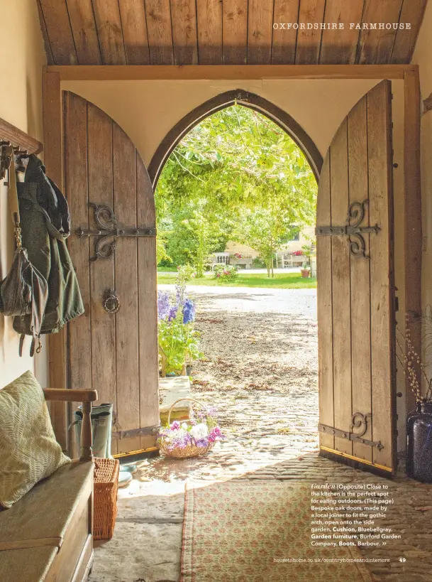  ??  ?? Garden (Opposite) Close to the kitchen is the perfect spot for eating outdoors. (This page) Bespoke oak doors, made by a local joiner to fit the gothic arch, open onto the side garden. Cushion, Bluebellgr­ay. Garden furniture, Burford Garden Company....