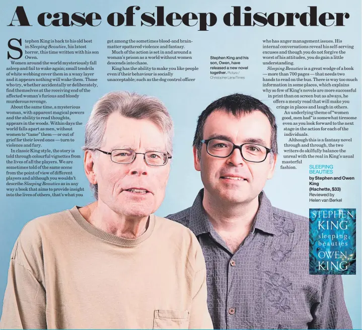  ?? Picture / Christophe­r Lane/Times ?? Stephen King and his son, Owen, have released a new novel together.
SLEEPING BEAUTIES
by Stephen and Owen King (Hachette, $33) Reviewed by Helen van Berkel