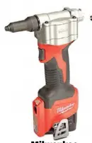  ??  ?? Milwaukee M12 rivet gun