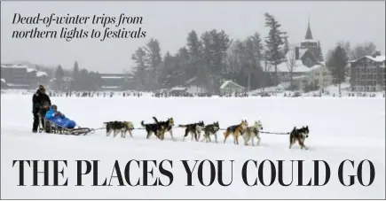  ?? MEL EVANS — THE ASSOCIATED PRESS FILE ?? John Houghton, of Vermontvil­le, N.Y., and his sled dog team, giving a ride to a couple, in a snow fall, around Mirror Lake in Lake Placid, N.Y.