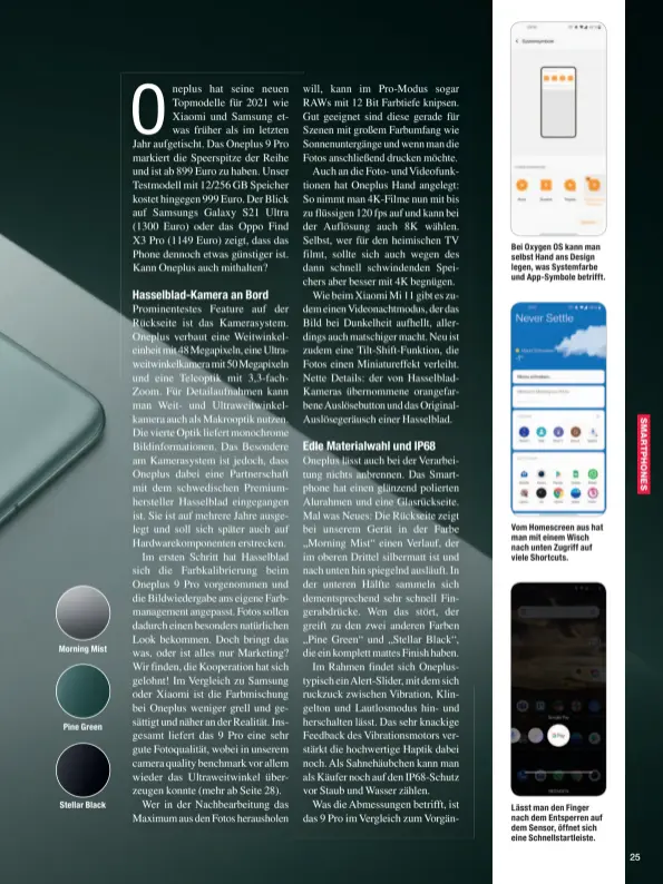  ??  ?? Morning Mist
Pine Green
Stellar Black
Bei Oxygen OS kann man selbst Hand ans Design legen, was Systemfarb­e und App-Symbole betrifft.
Vom Homescreen aus hat man mit einem Wisch nach unten Zugriff auf viele Shortcuts.
Lässt man den Finger nach dem Entsperren auf dem Sensor, öffnet sich eine Schnellsta­rtleiste.