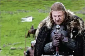  ?? NICK BRIGGS/HBO ?? Ned Stark (played by Sean Bean) didn’t make it through the entire first season of “Game of Thrones.”