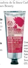  ??  ?? Crema para manos Rosa Salvaje, The Body Shop (21,30 €).