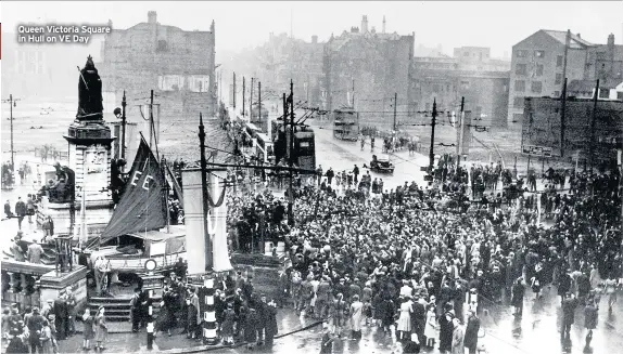  ??  ?? Queen Victoria Square in Hull on VE Day