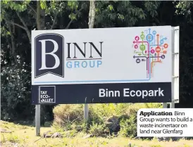  ??  ?? Applicatio­n Binn Group wants to build a waste incinertao­r on land near Glenfarg